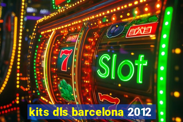 kits dls barcelona 2012